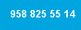 958 825 55 14 958 825 55 14